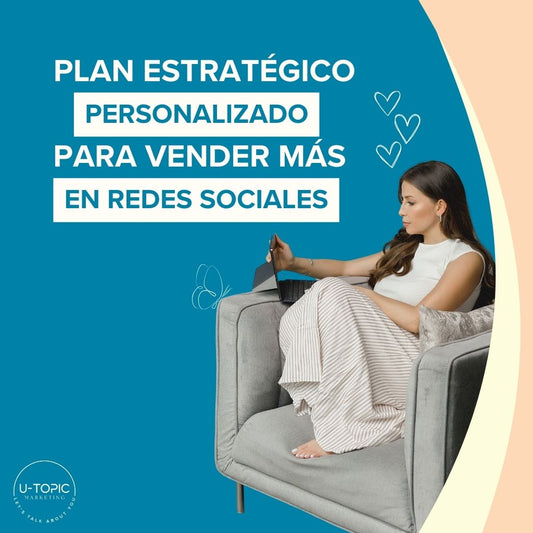 PLAN ESTRATÉGICO PERSONALIZADO PARA VENDER MÁS EN REDES SOCIALES